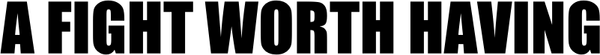 A Fight Worth Having Logo